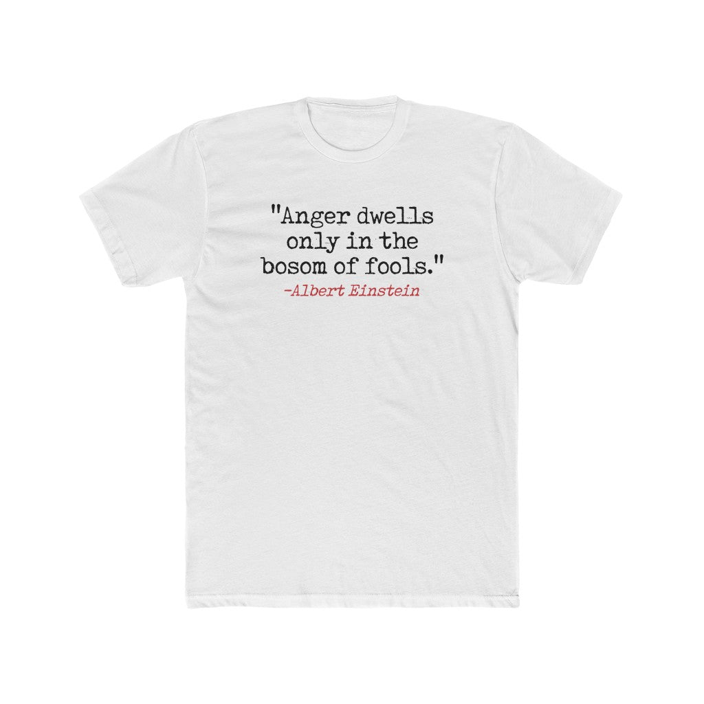 "Anger Dwells In The Bosom Of Fools." Cotton Crew Tee