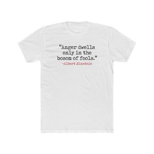 "Anger Dwells In The Bosom Of Fools." Cotton Crew Tee