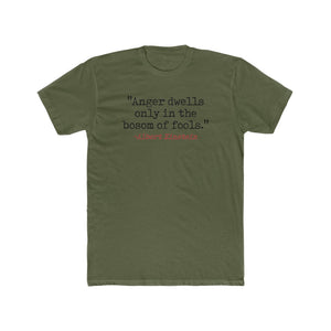"Anger Dwells In The Bosom Of Fools." Cotton Crew Tee