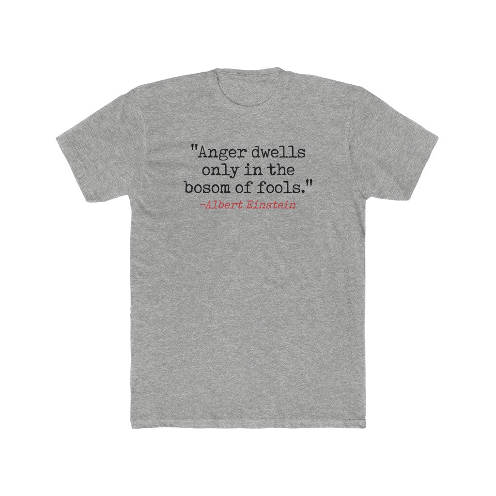 "Anger Dwells In The Bosom Of Fools." Cotton Crew Tee