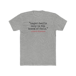 "Anger Dwells In The Bosom Of Fools." Cotton Crew Tee